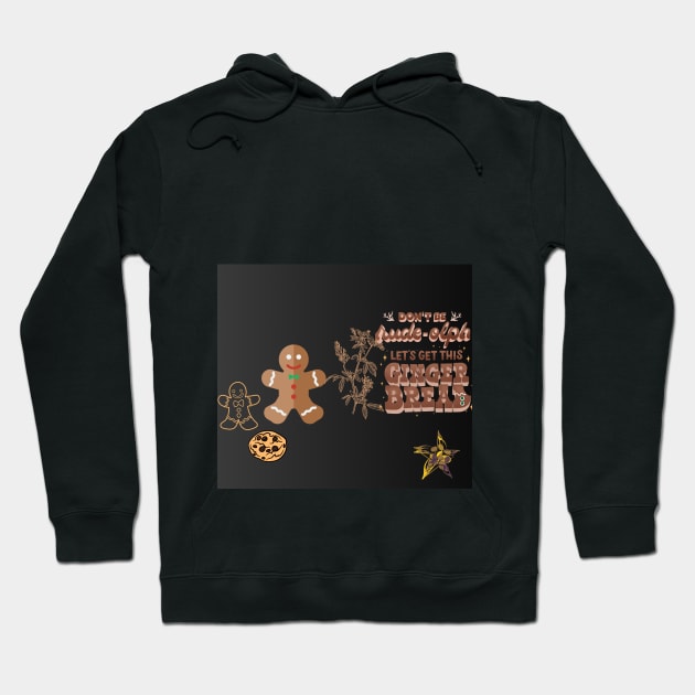 let gets this ginger bread t shirt Hoodie by gorgeous wall art